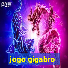 jogo gigabro